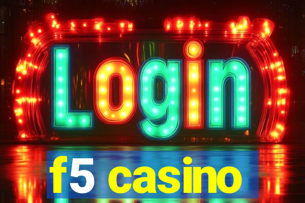 f5 casino